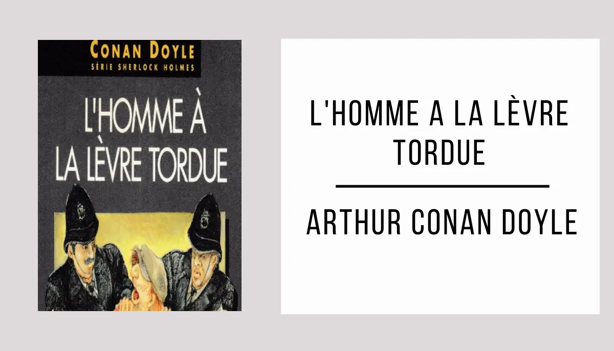 L'Homme a la Lèvre Tordue par Arthur Conan Doyle