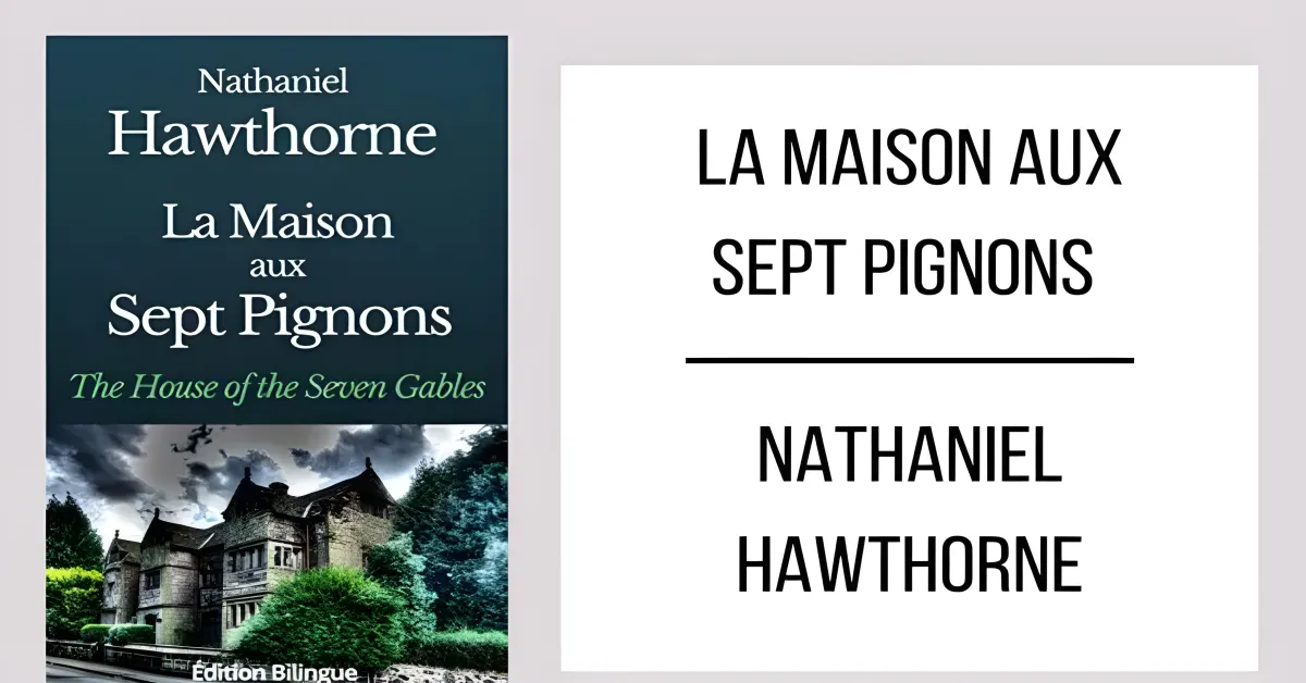 La Maison aux Sept Pignons par Nathaniel Hawthorne
