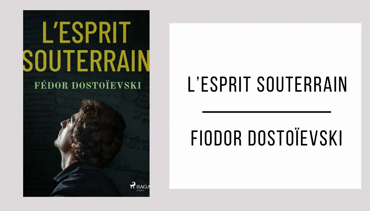 L’esprit Souterrain par Fiodor Dostoïevski