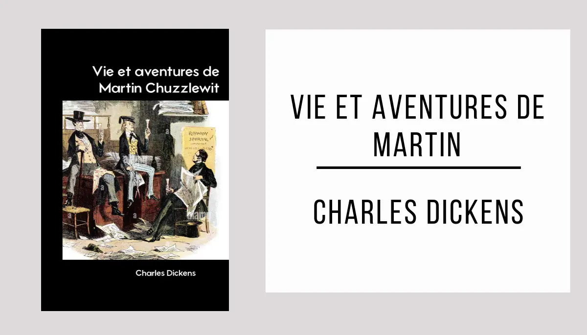 Vie et aventures de Martin Chuzzlewit par Charles Dickens