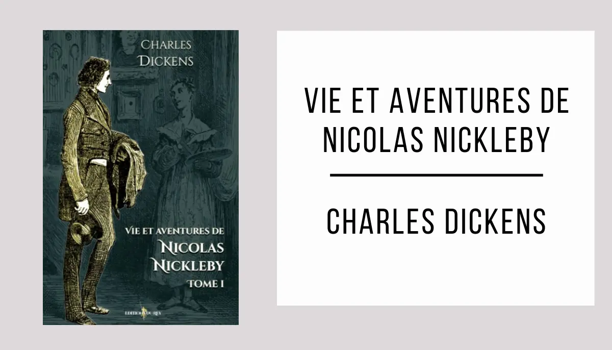 Vie et aventures de Nicolas Nickleby par Charles Dickens