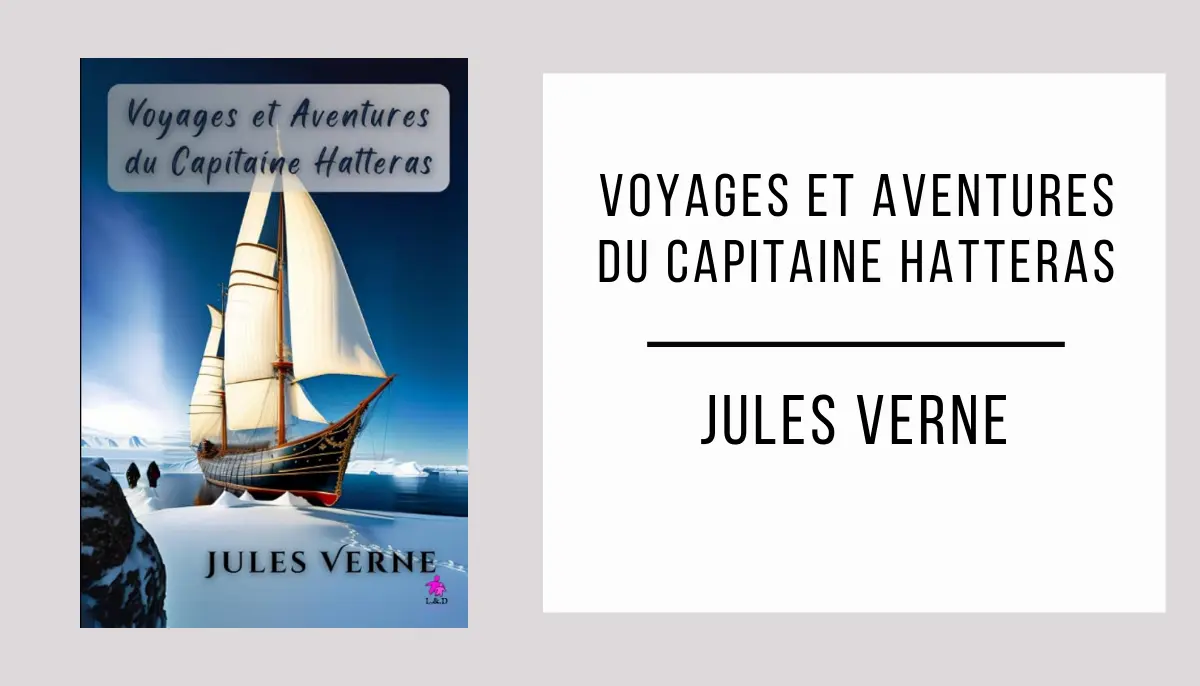 Voyages et Aventures du Capitaine Hatteras par Jules Verne