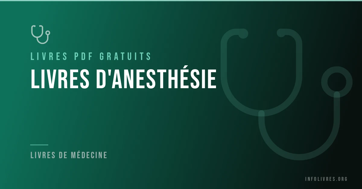 Livres d'anesthésie gratuits en PDF — référentiels, pharmacologie et ALR