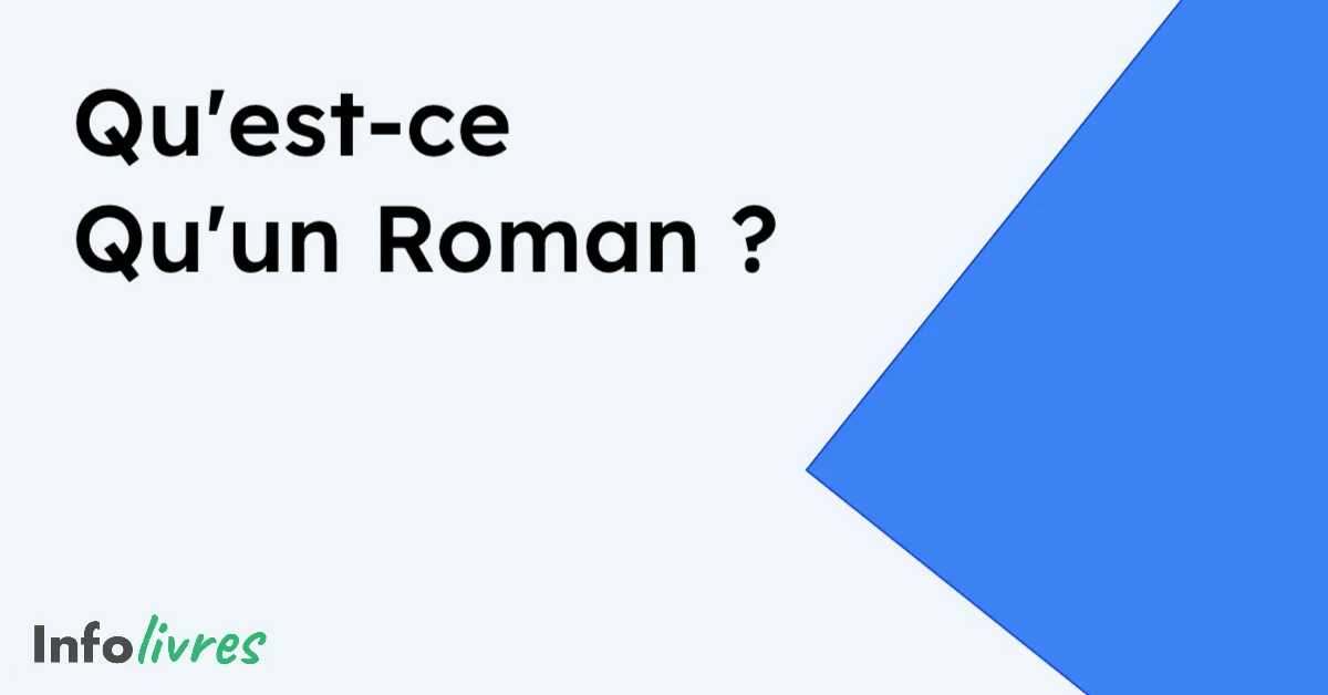 Qu'est-ce Qu'un Roman ? Définition et Types de Récits Littéraires