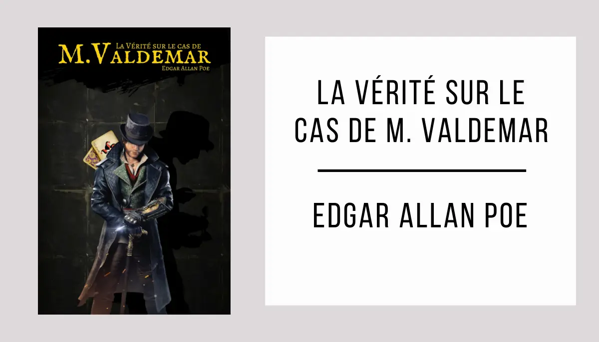 La Vérité sur le cas de M. Valdemar par Edgar Allan Poe