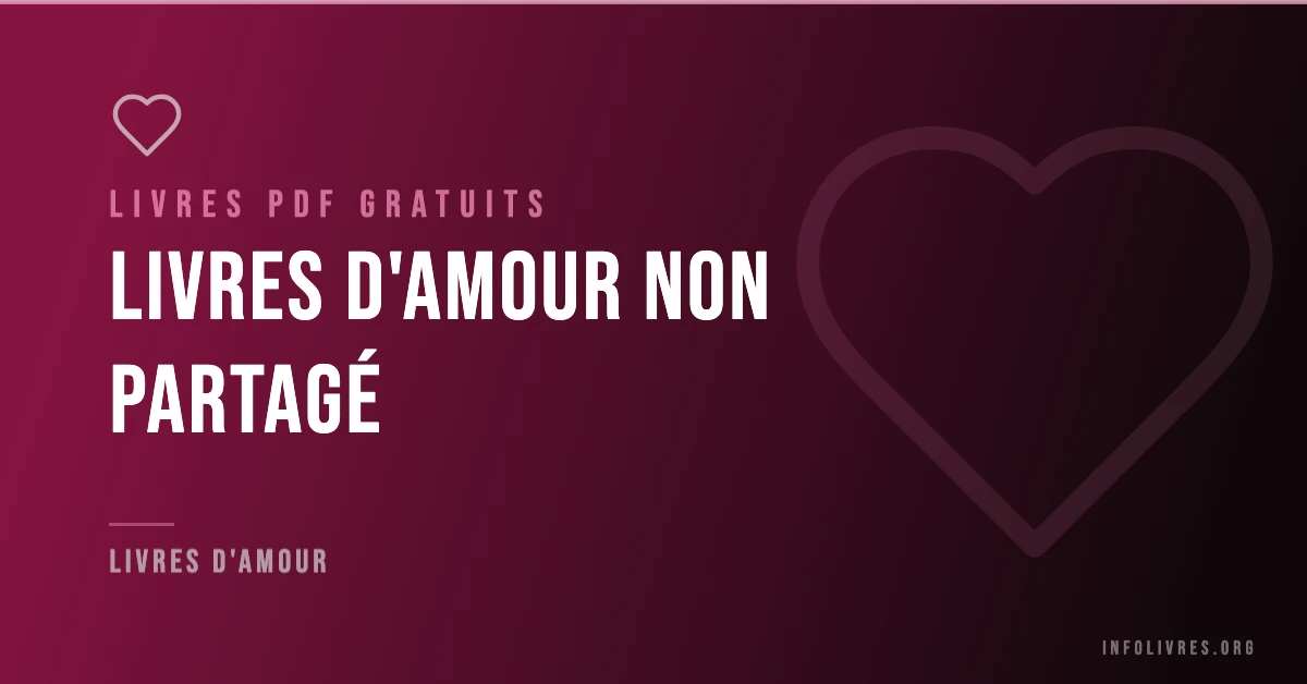 Livres amour non partagé gratuits en PDF