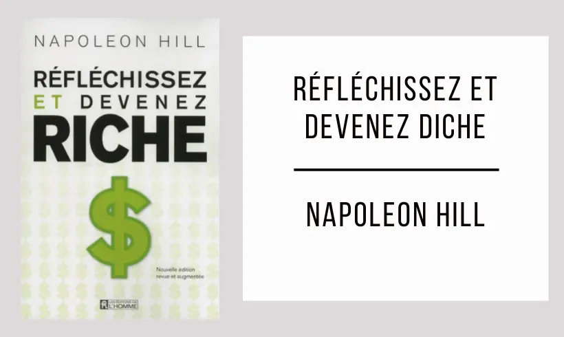 Réfléchissez et Devenez Diche par Napoleon Hill