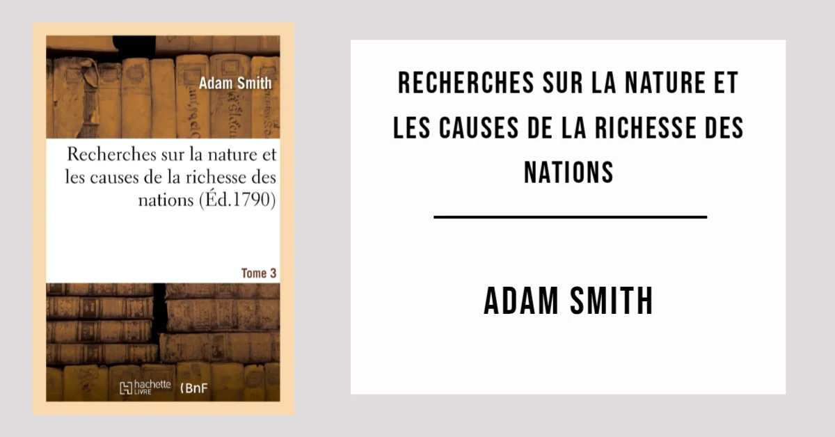 Recherches sur la Nature et les Causes de la Richesse des Nations par Adam Smith - PDF gratuit