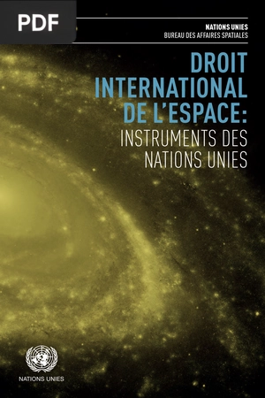 Droit Internationale de l'Espace, Instruments des Nations Unies