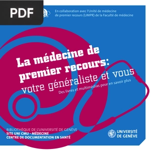 La médecine de premier recours: votre généraliste et vous