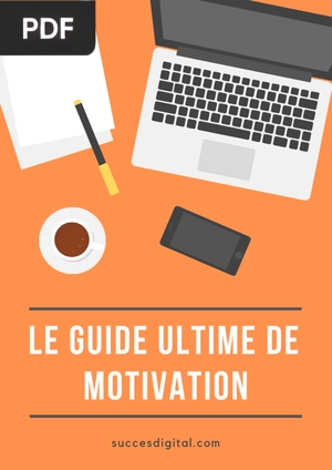 Le guide ultime de motivation