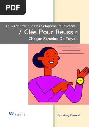 7 clés pour réussir chaque semaine de travail