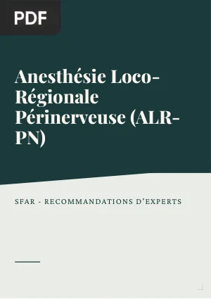 Anesthésie Loco-Régionale Périnerveuse (ALR-PN) : RFE SFAR