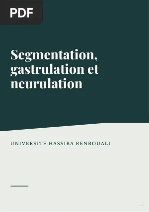 Biologie Animale. Segmentation, gastrulation et neurulation