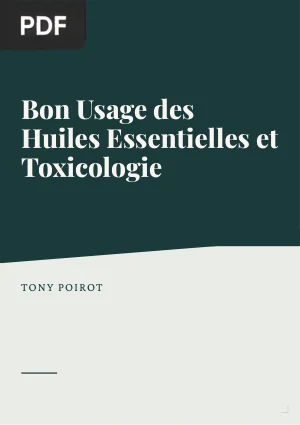 Bon usage des huiles essentielles, effets indésirables et toxicologie