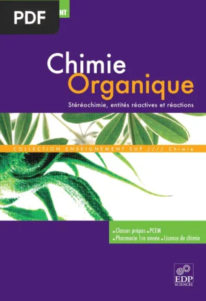 Chimie Organique : Stéréochimie, entités réactives et réactions