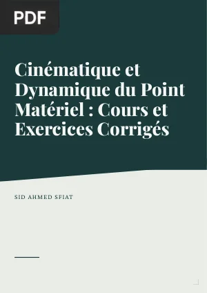 Cinématique et Dynamique du Point Matériel : Cours et Exercices Corrigés