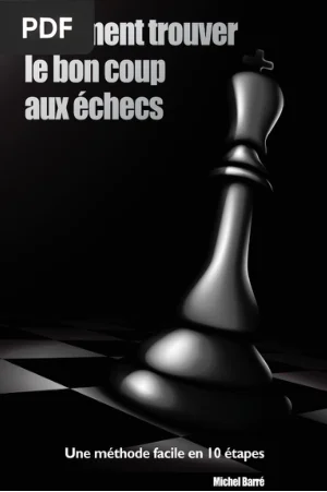 Comment trouver le bon coup aux échecs