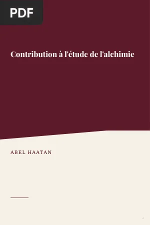 Contribution à l'étude de l'alchimie : théorie et pratique du Grand Œuvre