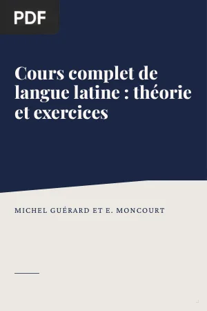 Cours complet de langue latine : théorie et exercices