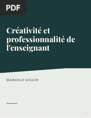 Créativité et professionnalité de l'enseignant : une démarche de recherche-innovation-formation