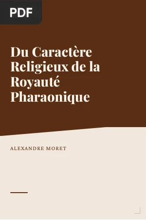 Du Caractère Religieux de la Royauté Pharaonique