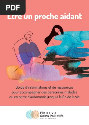 Être un proche aidant : guide d'accompagnement en fin de vie
