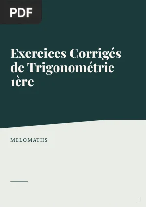 Exercices Corrigés de Trigonométrie 1ère