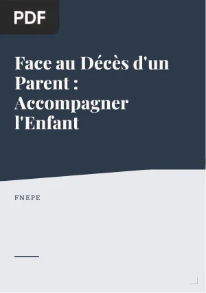 Face au Décès d'un Parent : Accompagner l'Enfant