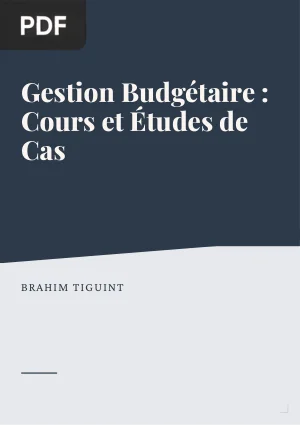 Gestion Budgétaire : Cours et Études de Cas