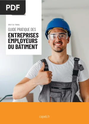 Guide pratique des entreprises employeurs du Bâtiment