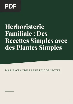 Herboristerie Familiale : Des Recettes Simples avec des Plantes Simples