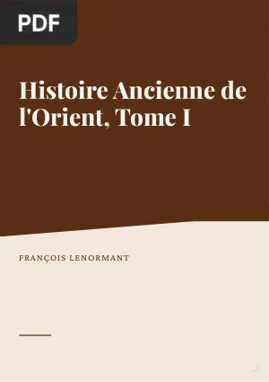 Histoire Ancienne de l'Orient, Tome I