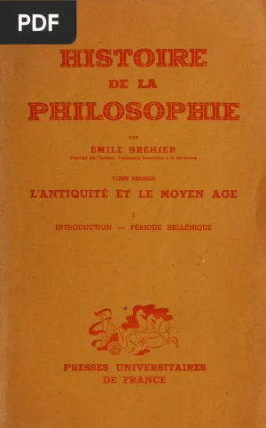 Histoire de la Philosophie - Tome I : L'Antiquité et le Moyen Âge