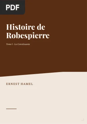 Histoire de Robespierre, tome 1 : la Constituante