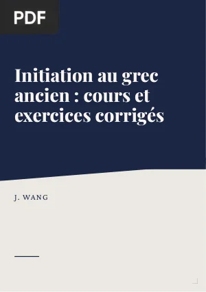 Initiation au Grec Ancien : Cours et Exercices Corrigés