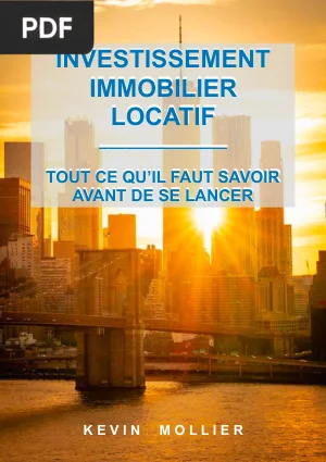 Investissement Immobilier Locatif: Tout ce qu'il faut Savoir Avant de se Lancer