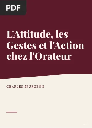 L'Attitude, les Gestes et l'Action chez l'Orateur