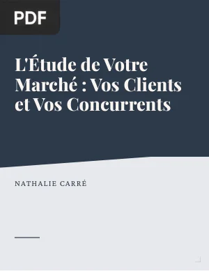 L'Étude de Votre Marché : Vos Clients et Vos Concurrents