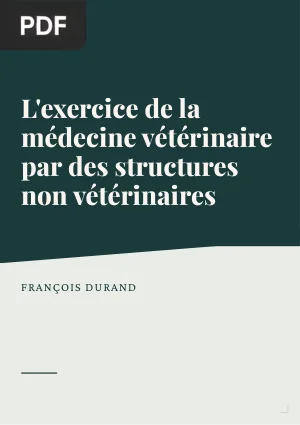 L'exercice de la médecine vétérinaire par des structures non vétérinaires