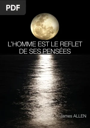 L'homme est le reflet de ses pensées