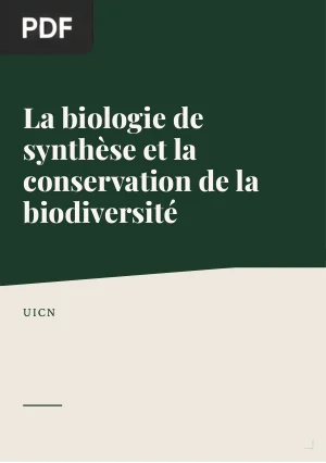 La biologie de synthèse et la conservation de la biodiversité