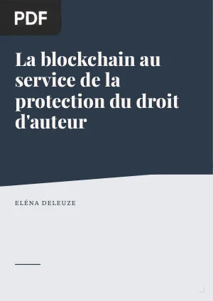 La Blockchain au Service de la Protection du Droit d'auteur dans le Domaine du Livre Numérique