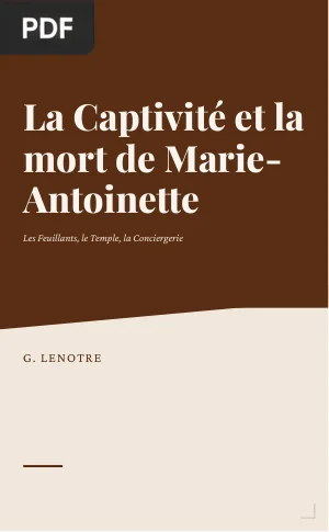 La Captivité et la mort de Marie-Antoinette
