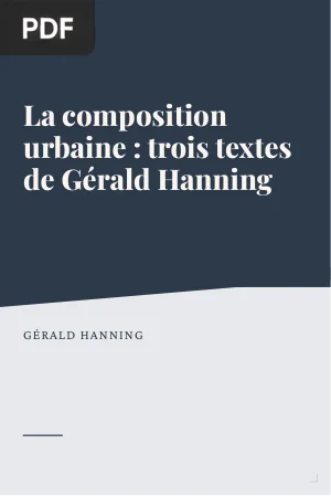 La composition urbaine : trois textes de Gérald Hanning