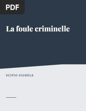 La foule criminelle - Essai de psychologie criminelle