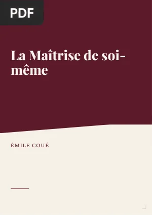 La Maîtrise de soi-même par l'autosuggestion consciente