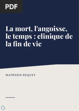 La mort, l'angoisse, le temps : clinique de la fin de vie
