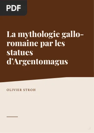 La mythologie gallo-romaine par les statues d’Argentomagus