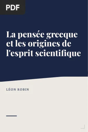 La pensée grecque et les origines de l'esprit scientifique